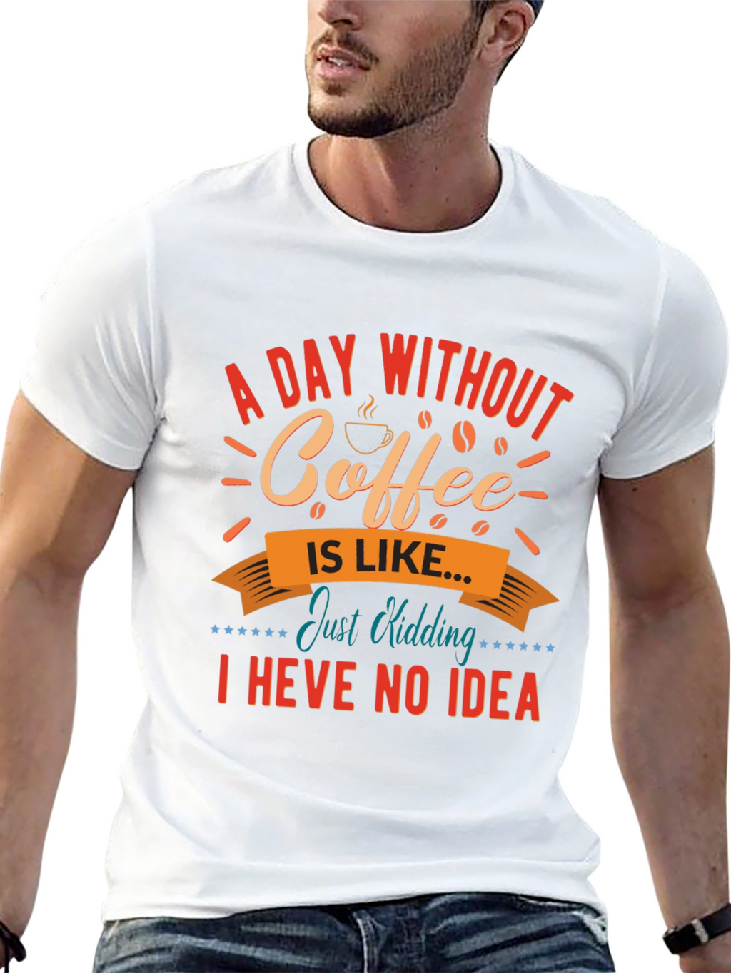 Funny Coffee T-Shirt: A Day Without Coffee