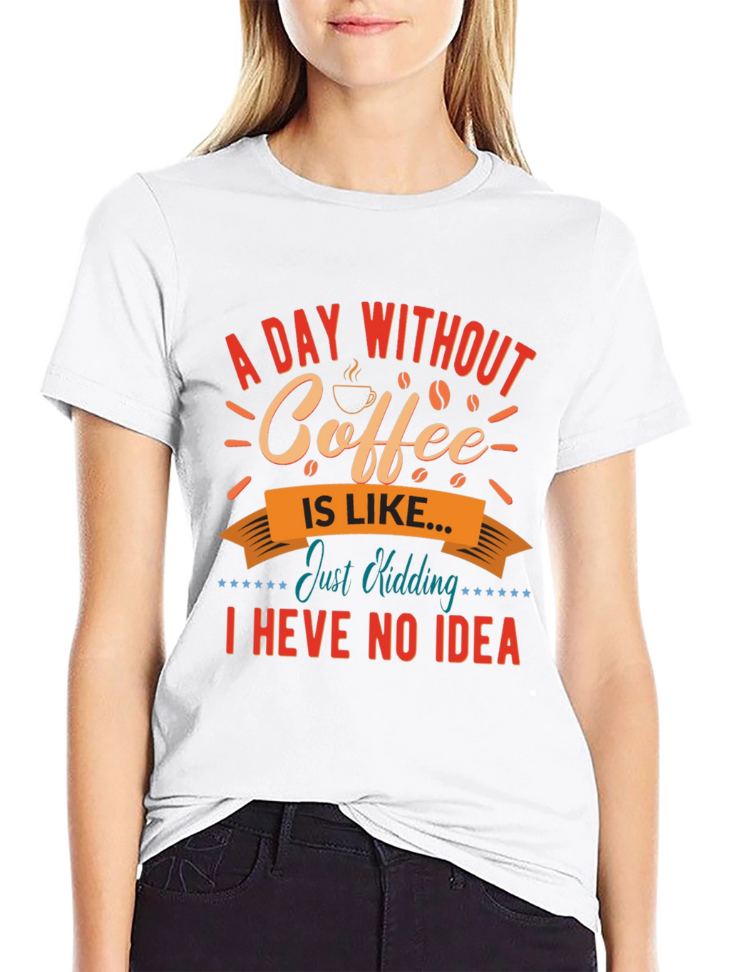 Funny Coffee T-Shirt: A Day Without Coffee