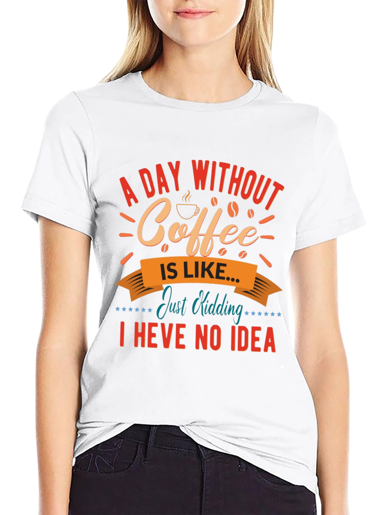 Funny Coffee T-Shirt: A Day Without Coffee