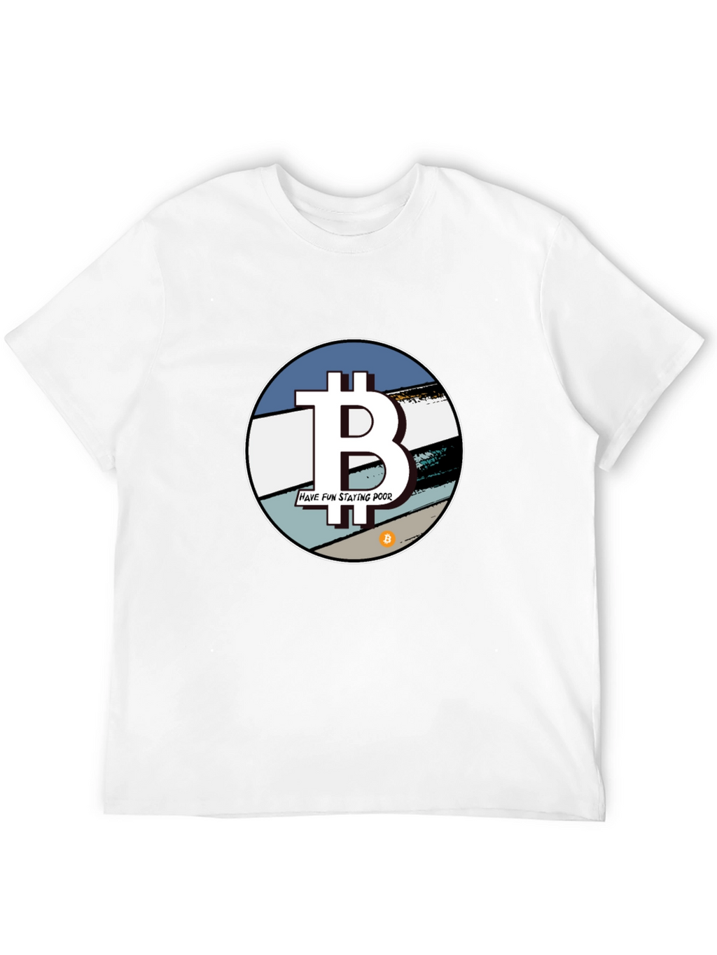 Bitcoin T-Shirt - Have Fun Staying Poor