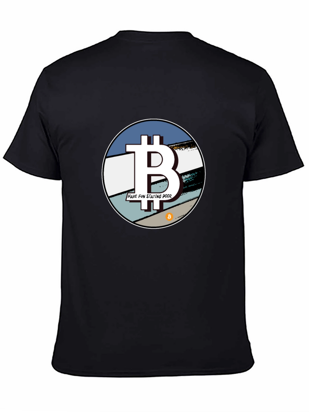 Bitcoin T-Shirt - Have Fun Staying Poor