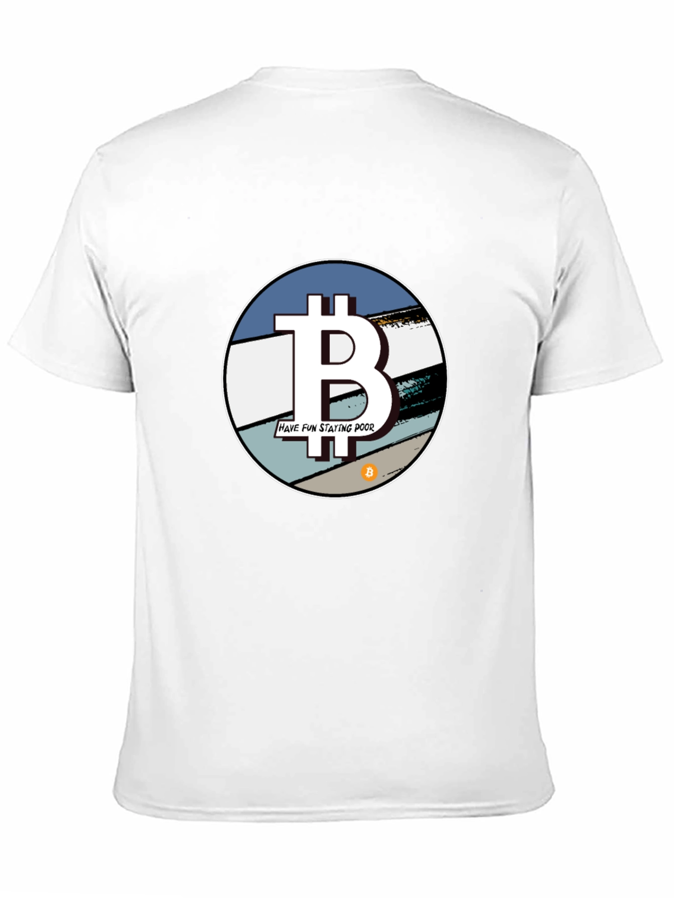 Bitcoin T-Shirt - Have Fun Staying Poor