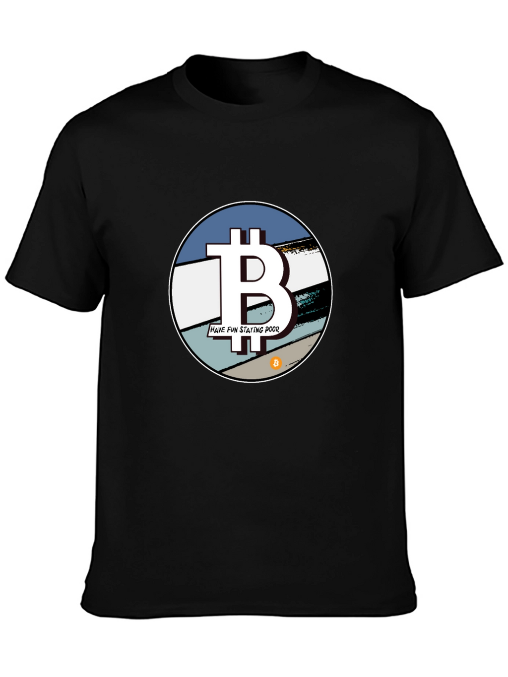 Bitcoin T-Shirt - Have Fun Staying Poor