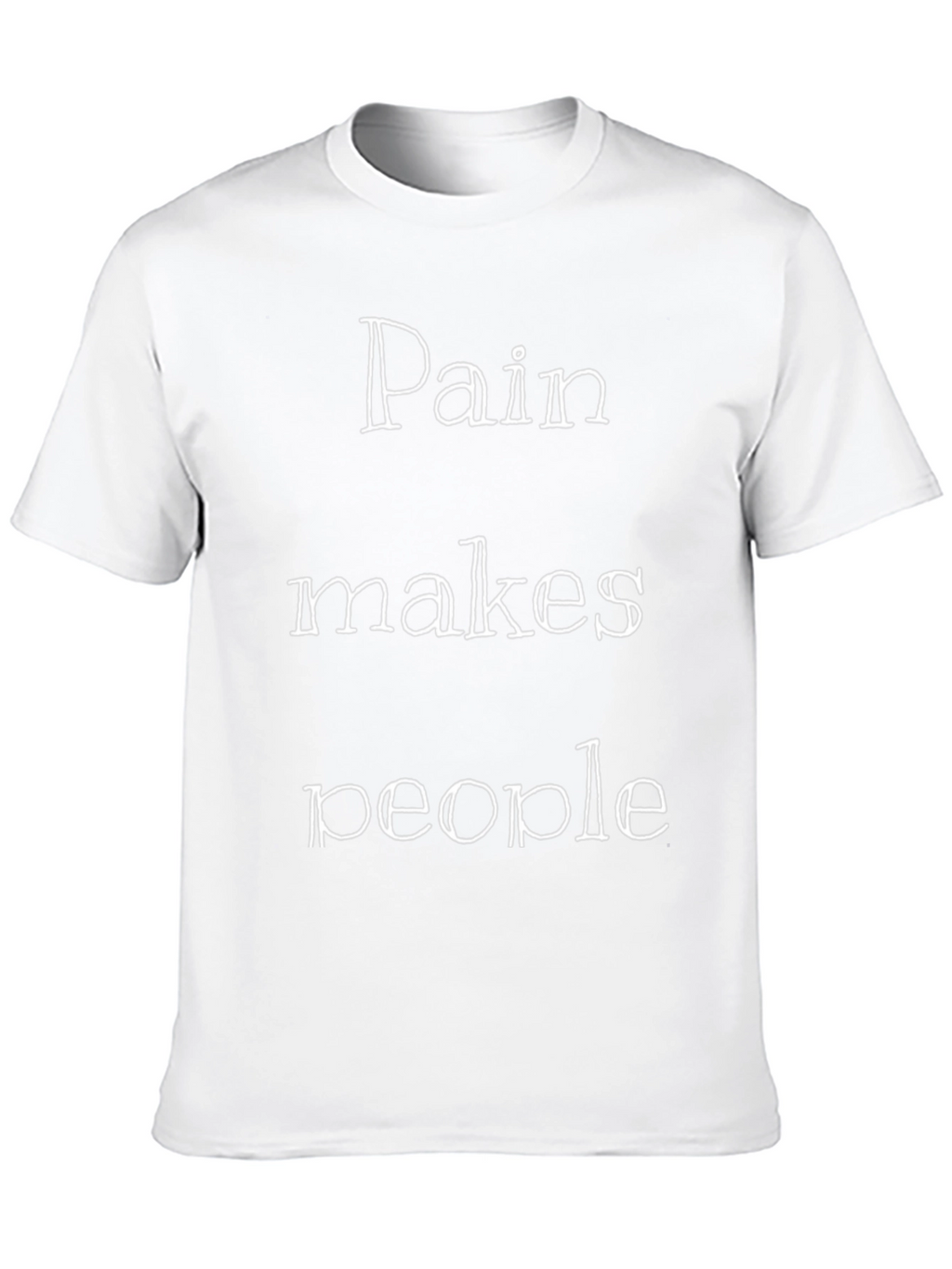 Pain Makes People T-Shirt - Motivational Black Tee