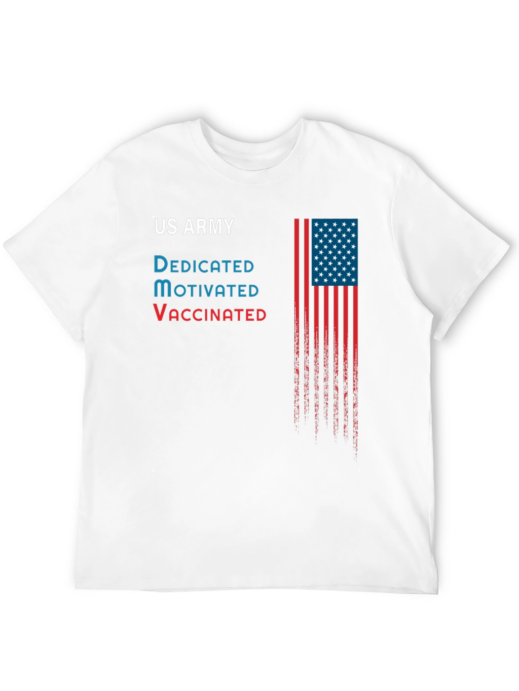 US Army Dedicated Motivated Vaccinated T-Shirt