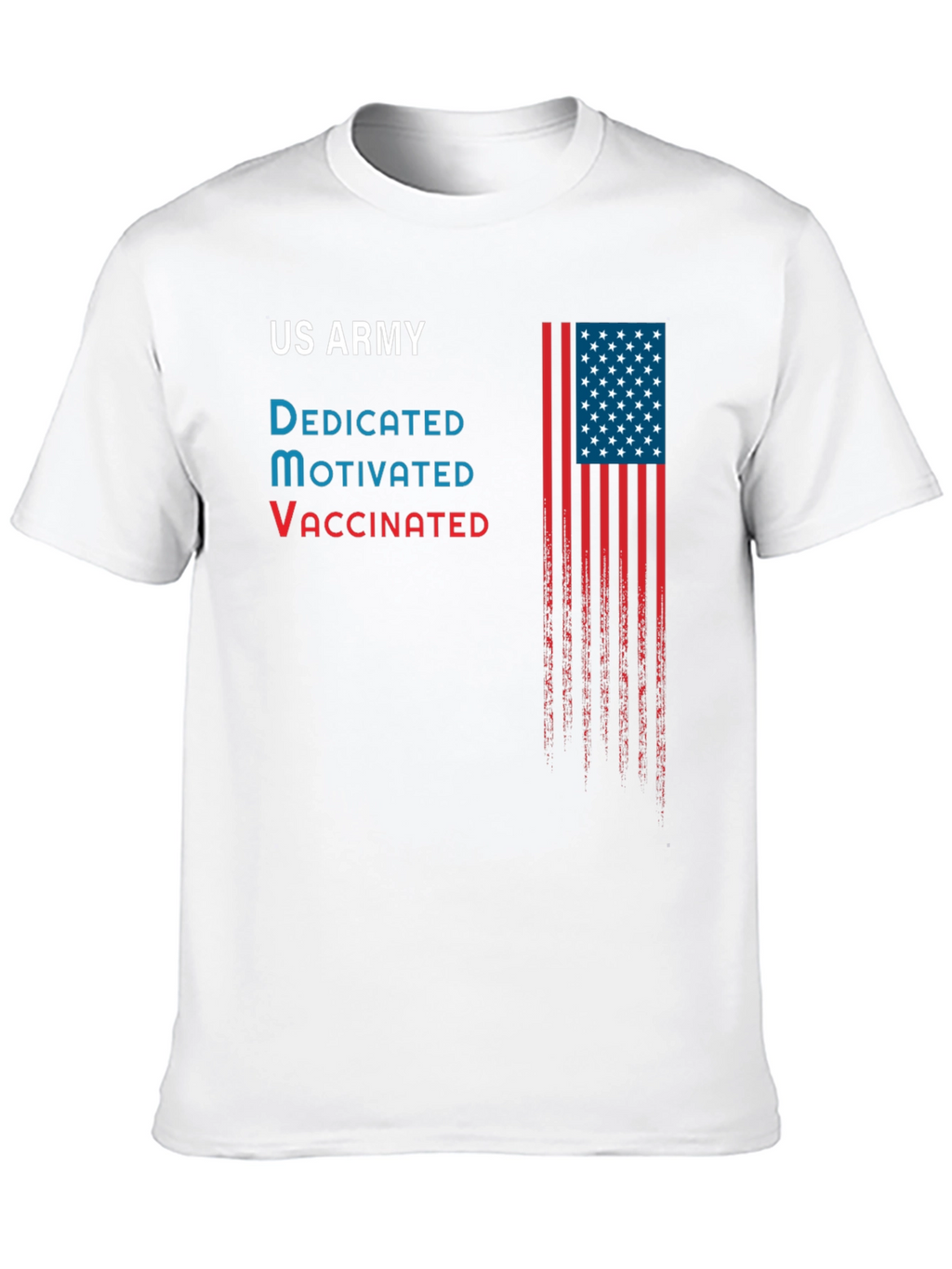 US Army Dedicated Motivated Vaccinated T-Shirt
