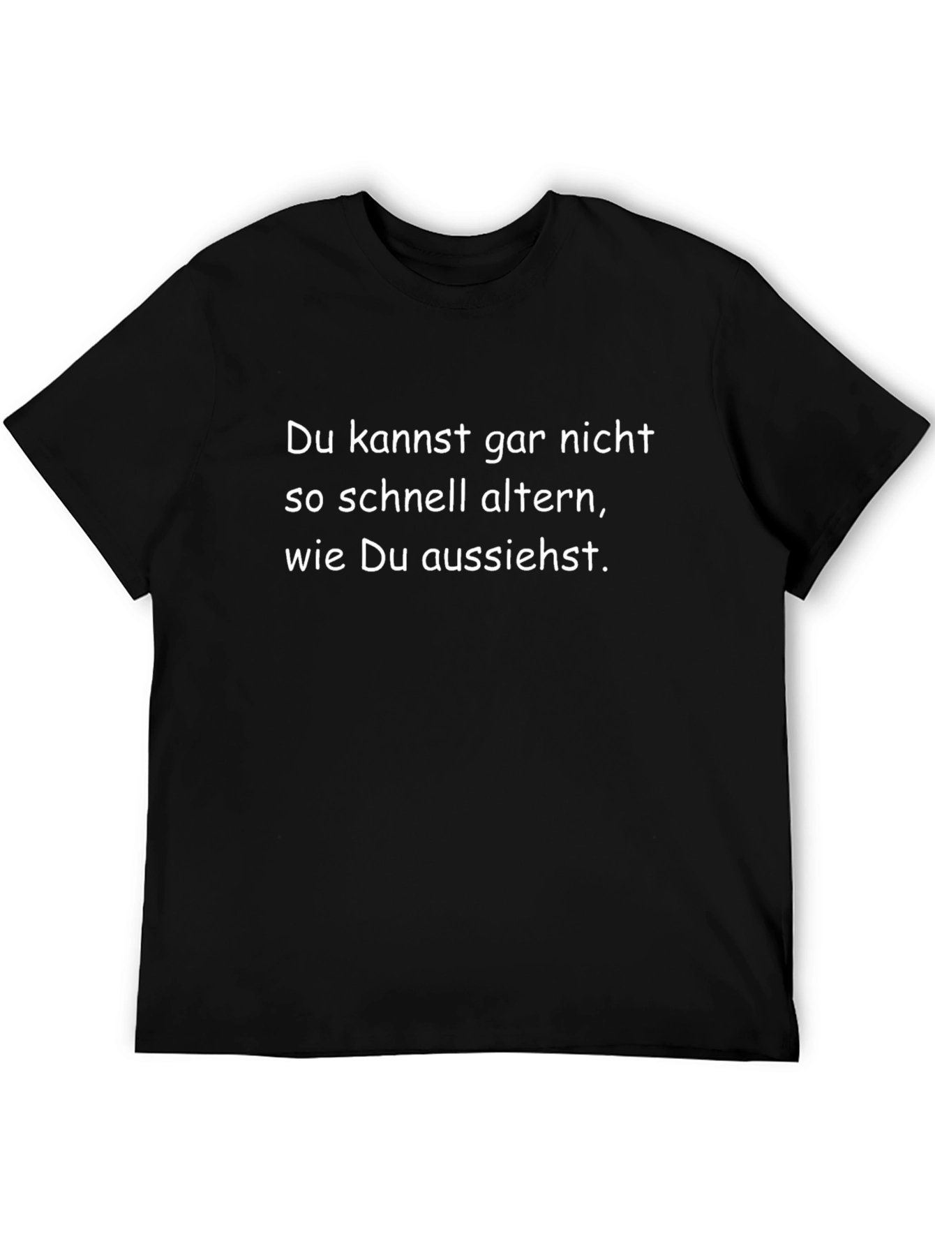 Funny German Slogan T-Shirt - You Cant Age That Fast