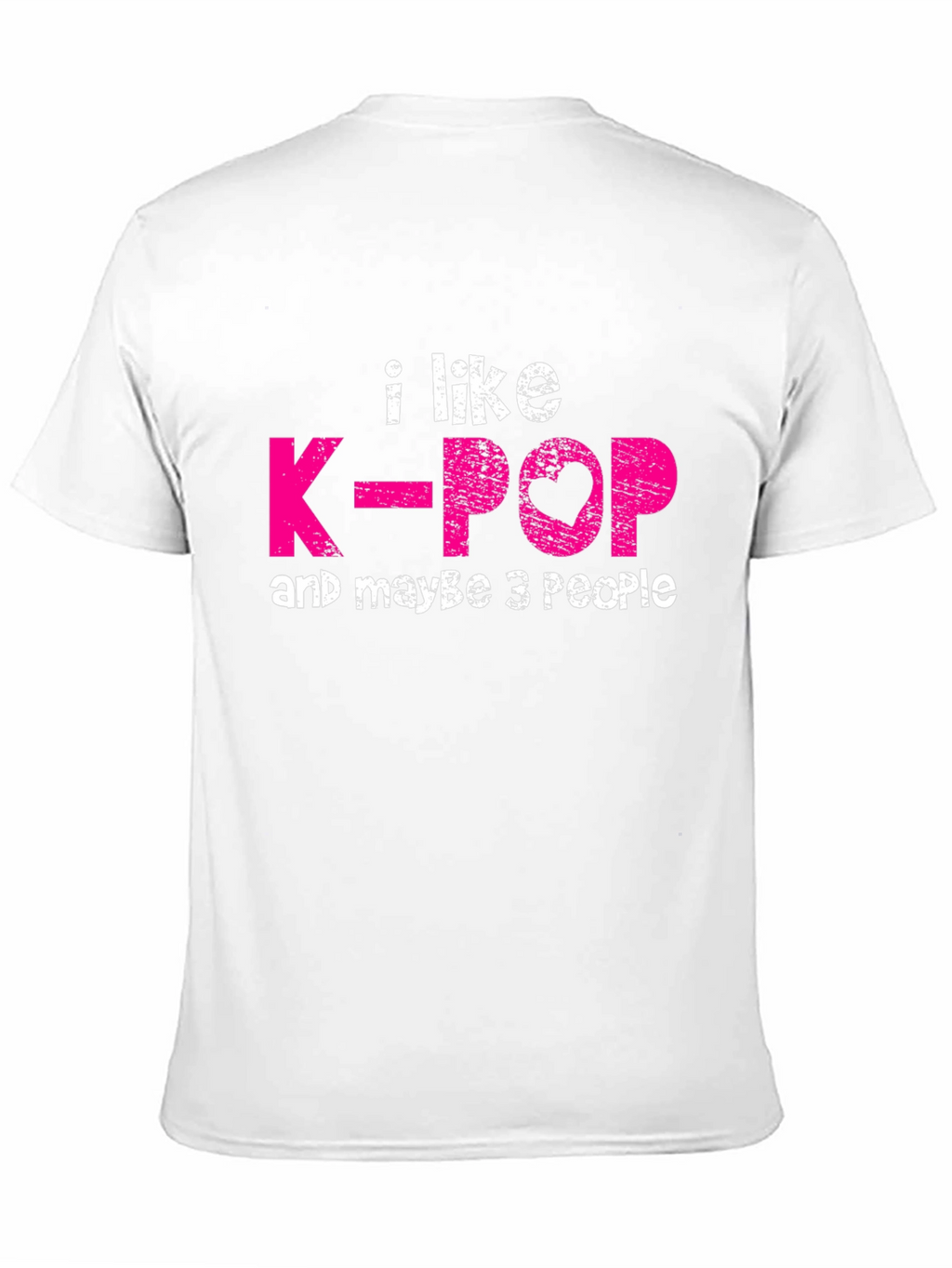 I Like K-Pop & Maybe 3 People Graphic T-Shirt