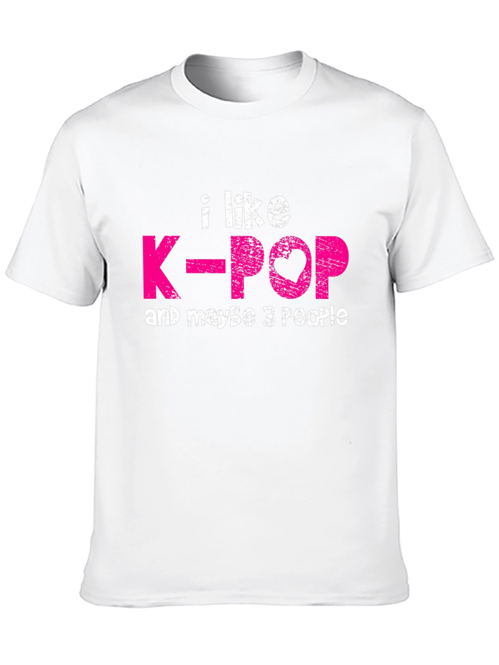 I Like K-Pop & Maybe 3 People Graphic T-Shirt