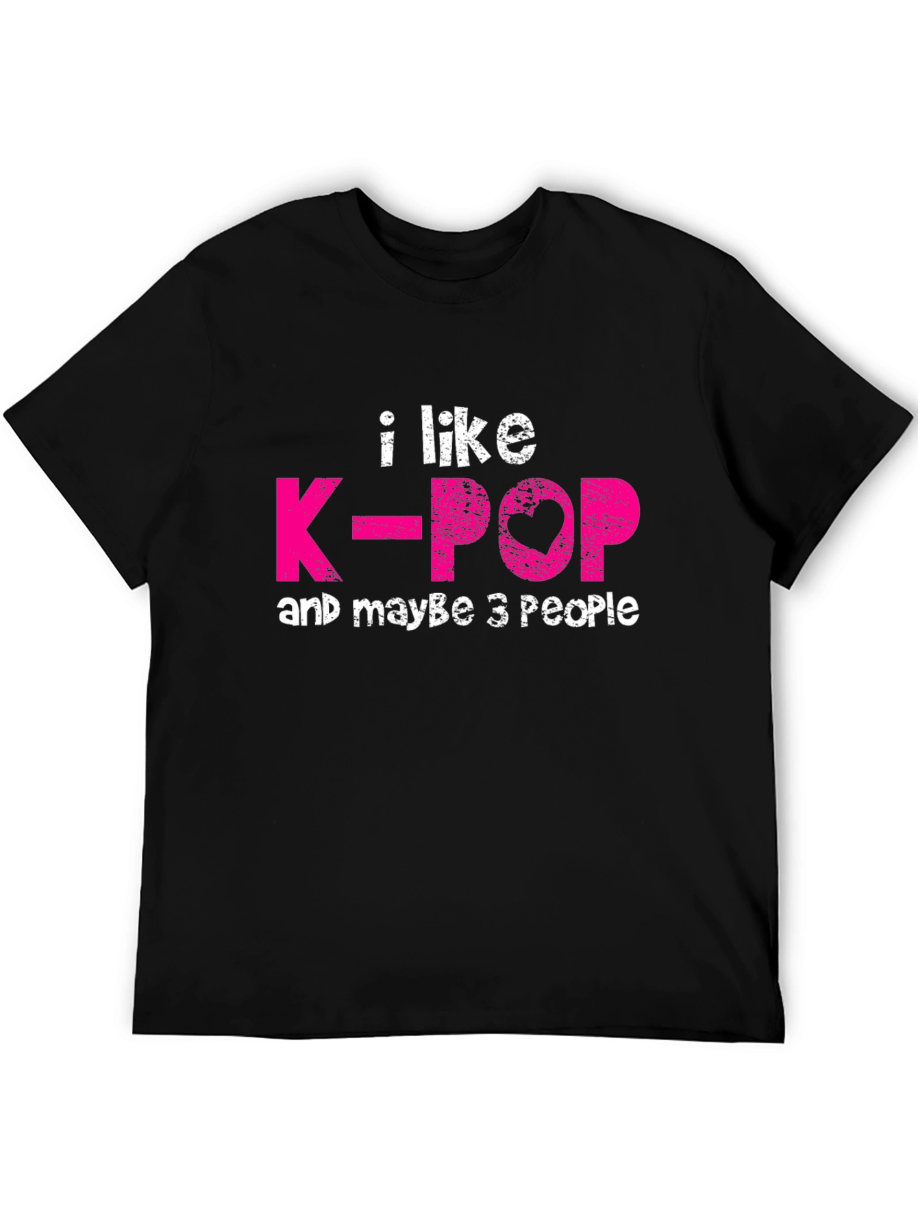 I Like K-Pop & Maybe 3 People Graphic T-Shirt
