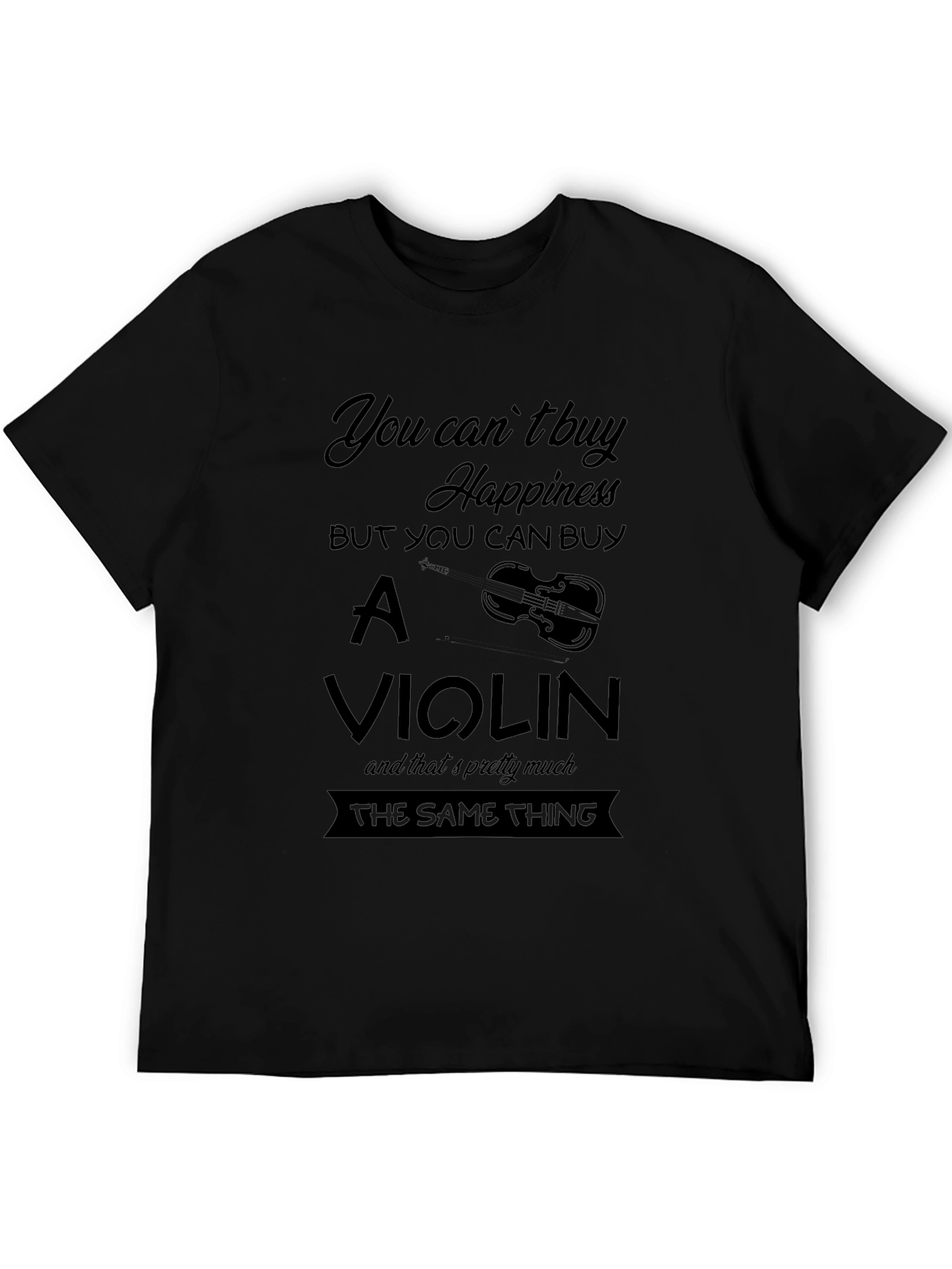 You Cant Buy Happiness Violin Graphic Tee