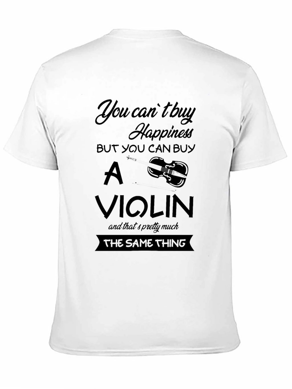 You Cant Buy Happiness Violin Graphic Tee