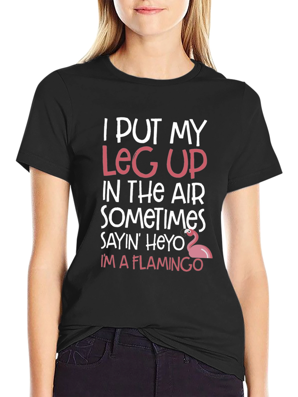 Funny Flamingo T-Shirt: I Put My Leg Up
