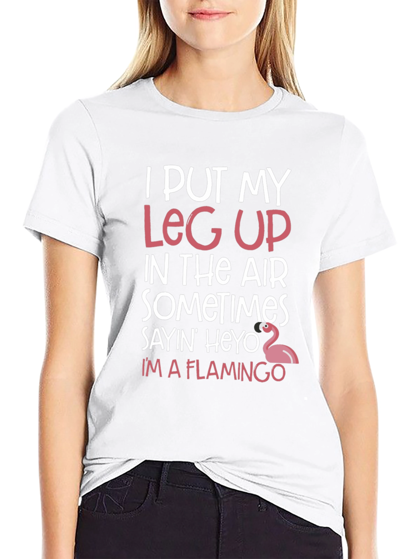 Funny Flamingo T-Shirt: I Put My Leg Up