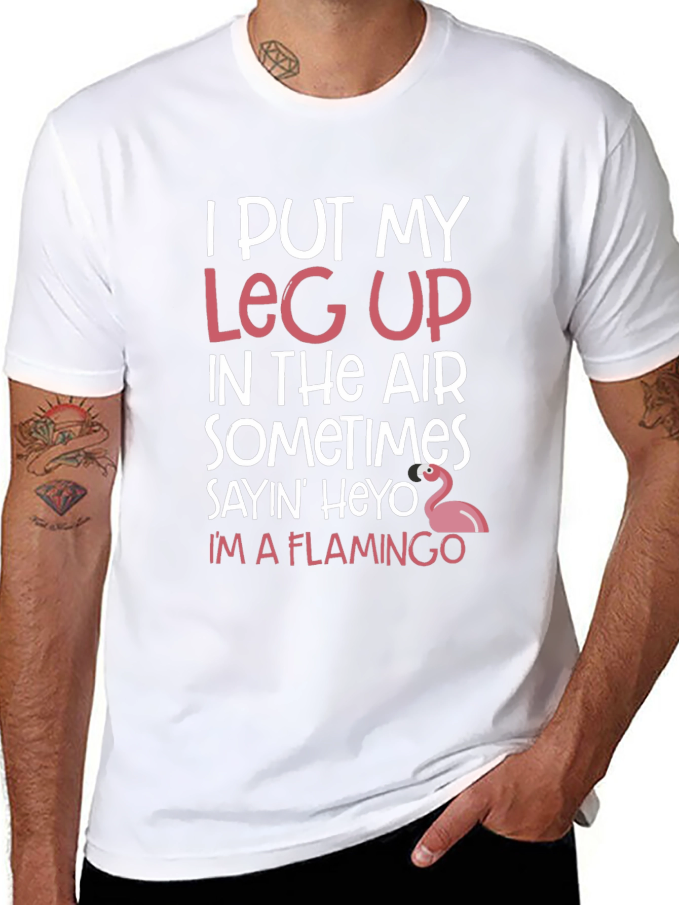 Funny Flamingo T-Shirt: I Put My Leg Up