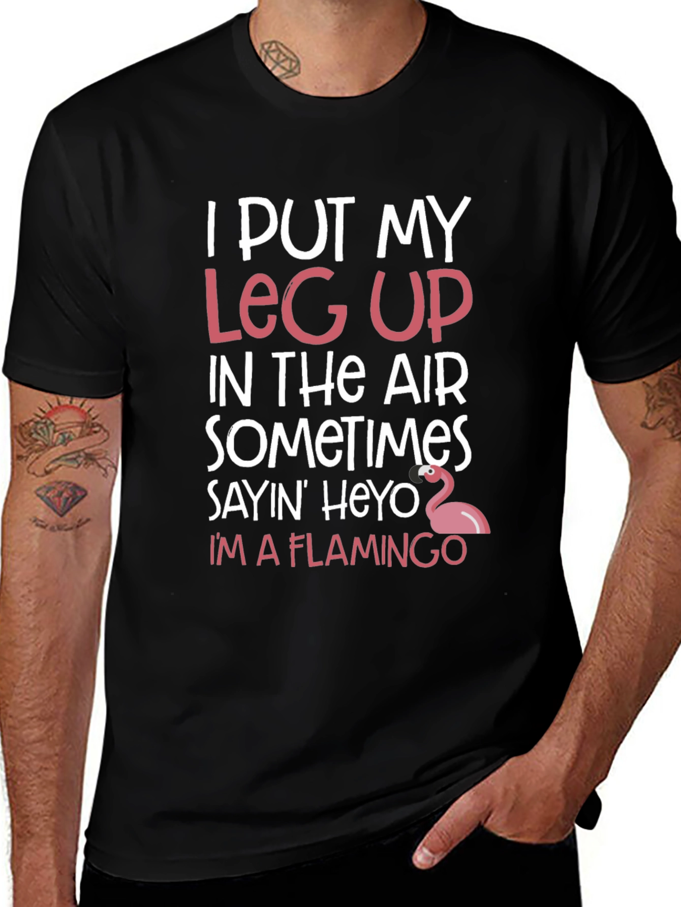 Funny Flamingo T-Shirt: I Put My Leg Up