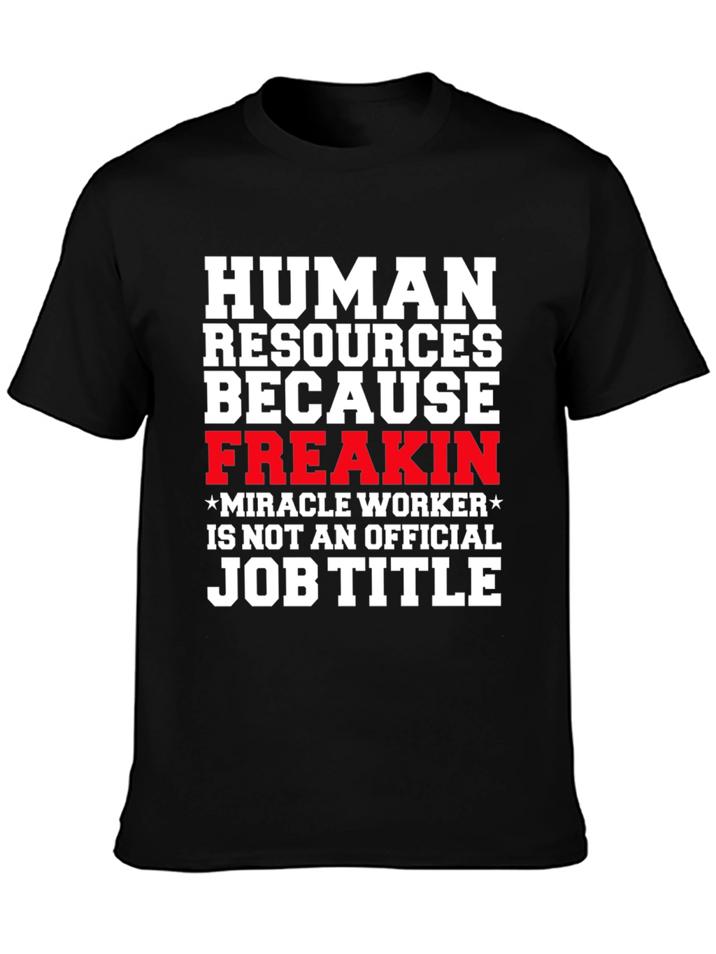 Human Resources Funny Job Title Graphic Tee