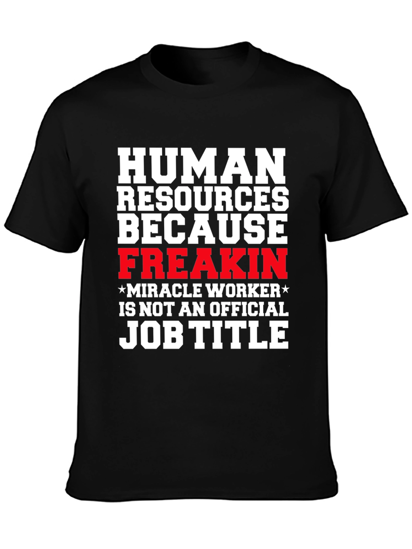 Human Resources Funny Job Title Graphic Tee