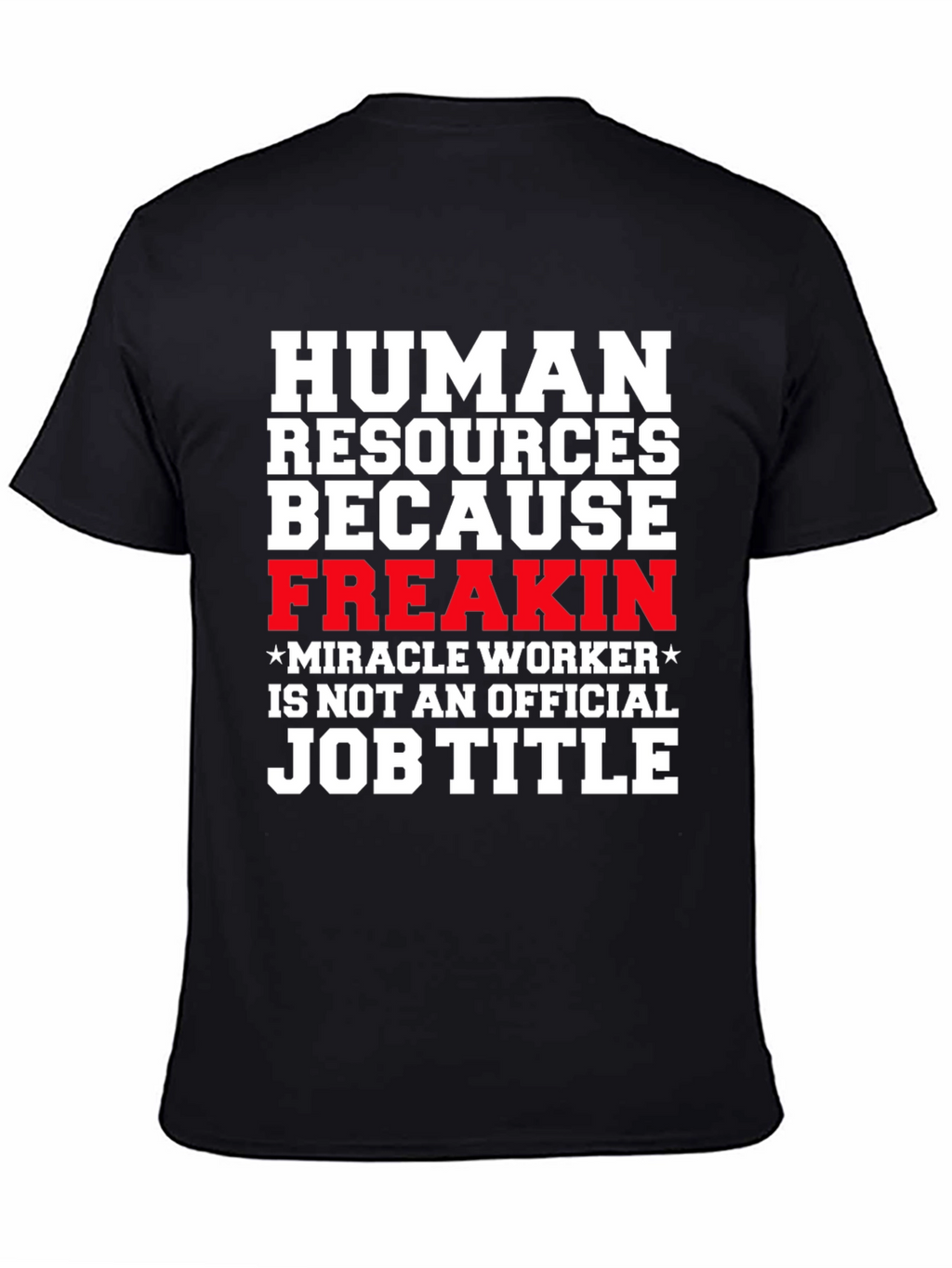 Human Resources Funny Job Title Graphic Tee