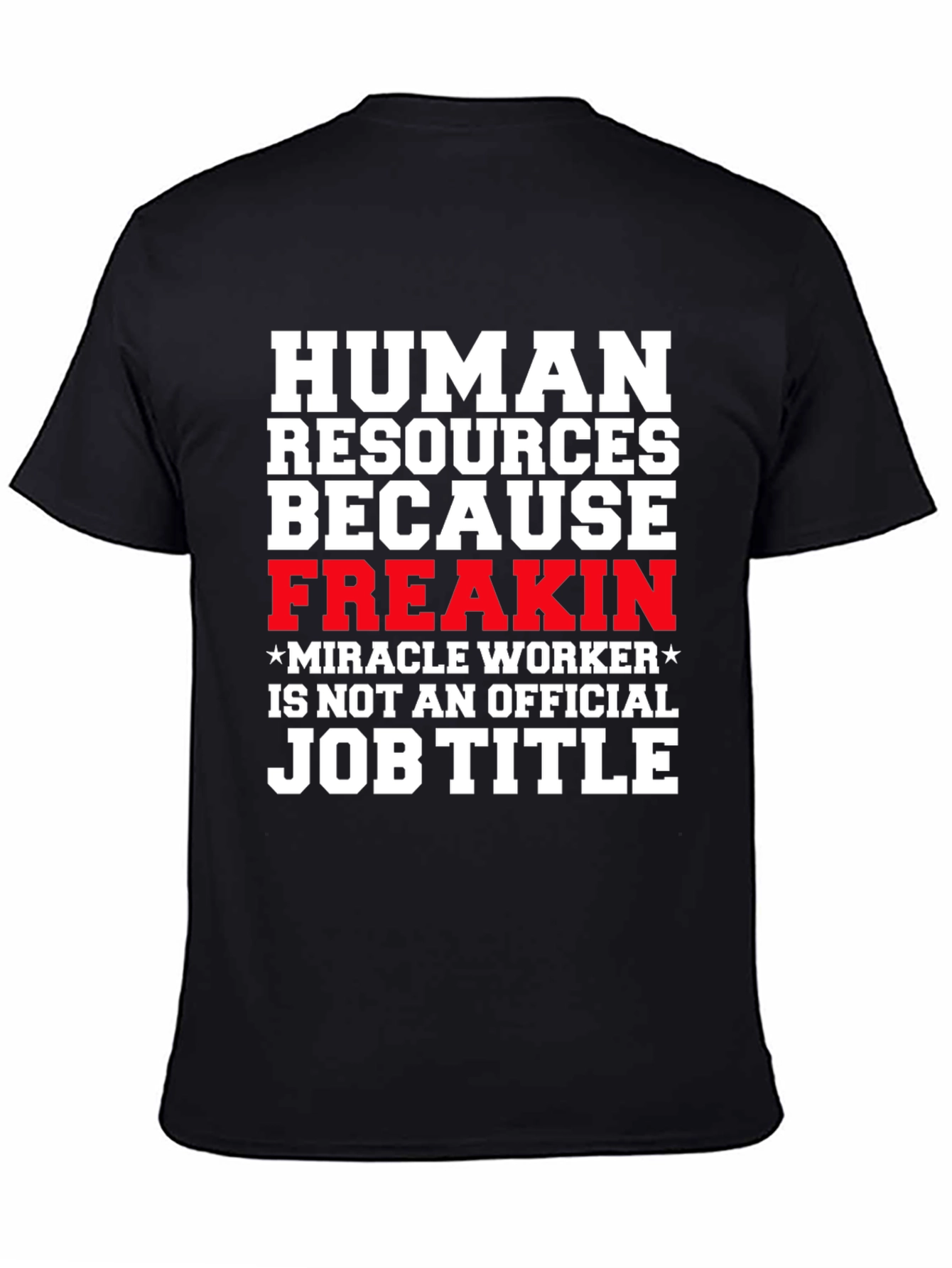 Human Resources Funny Job Title Graphic Tee