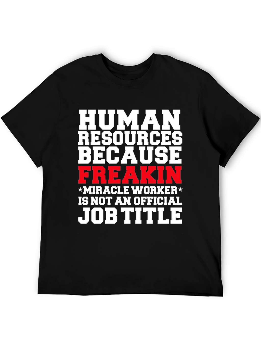 Human Resources Funny Job Title Graphic Tee