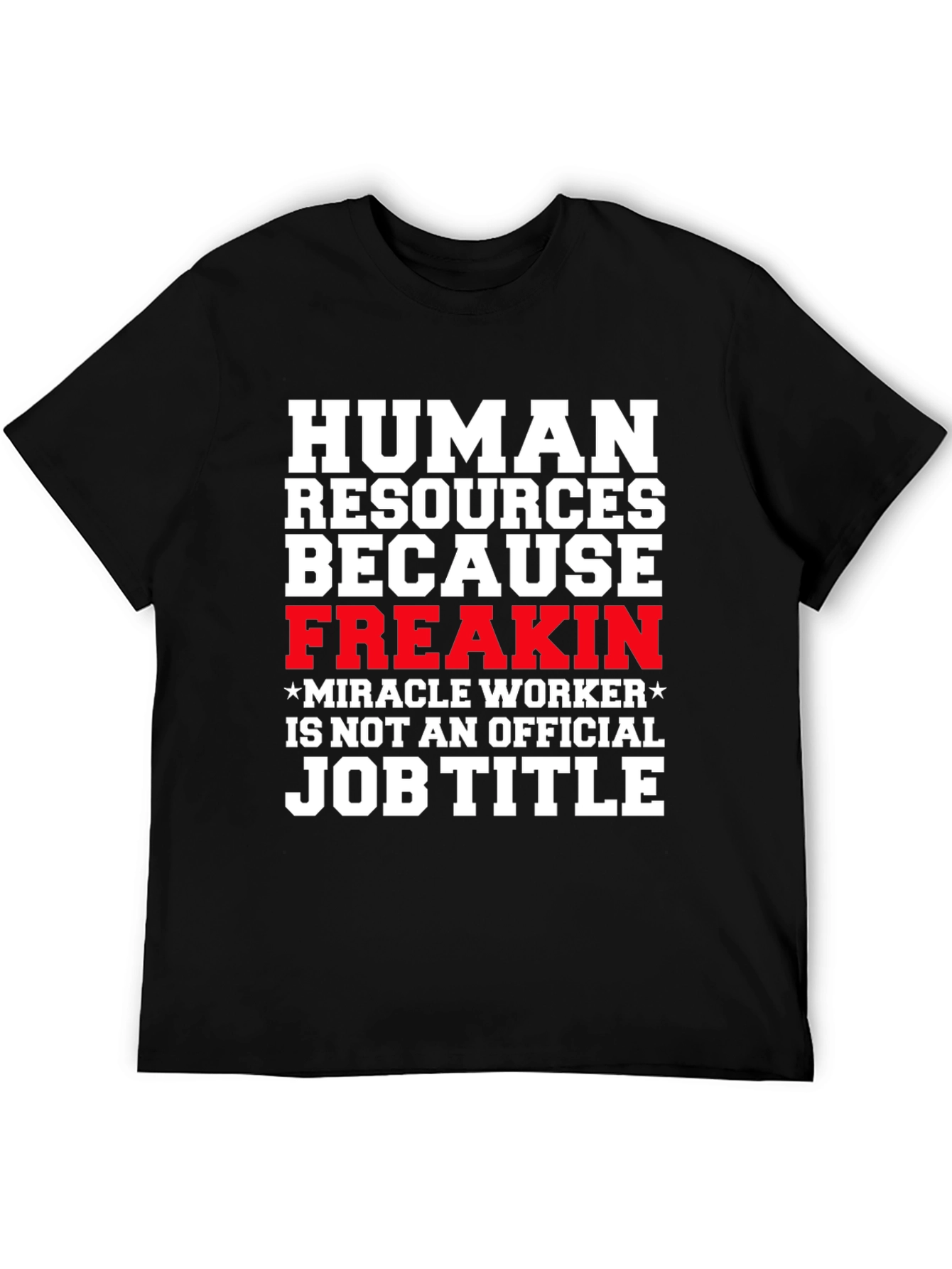 Human Resources Funny Job Title Graphic Tee