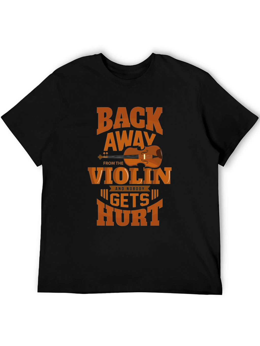 Back Away From The Violin T-Shirt