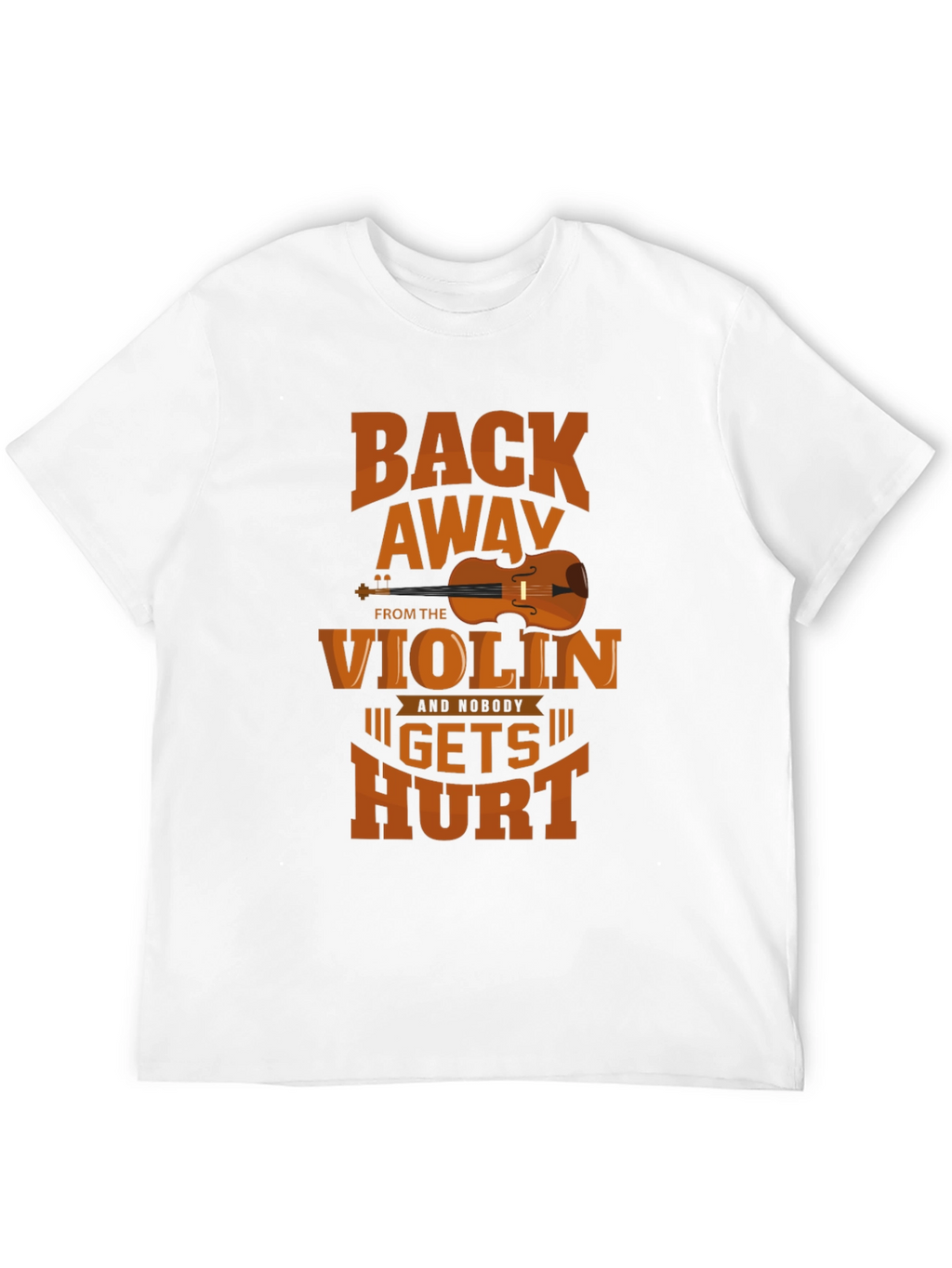 Back Away From The Violin T-Shirt