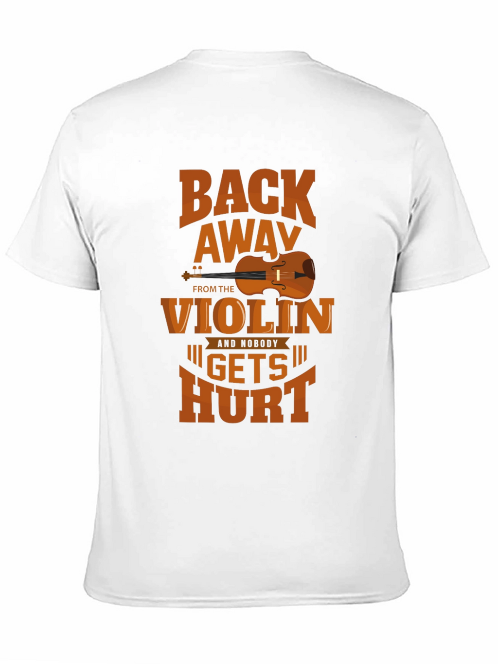 Back Away From The Violin T-Shirt