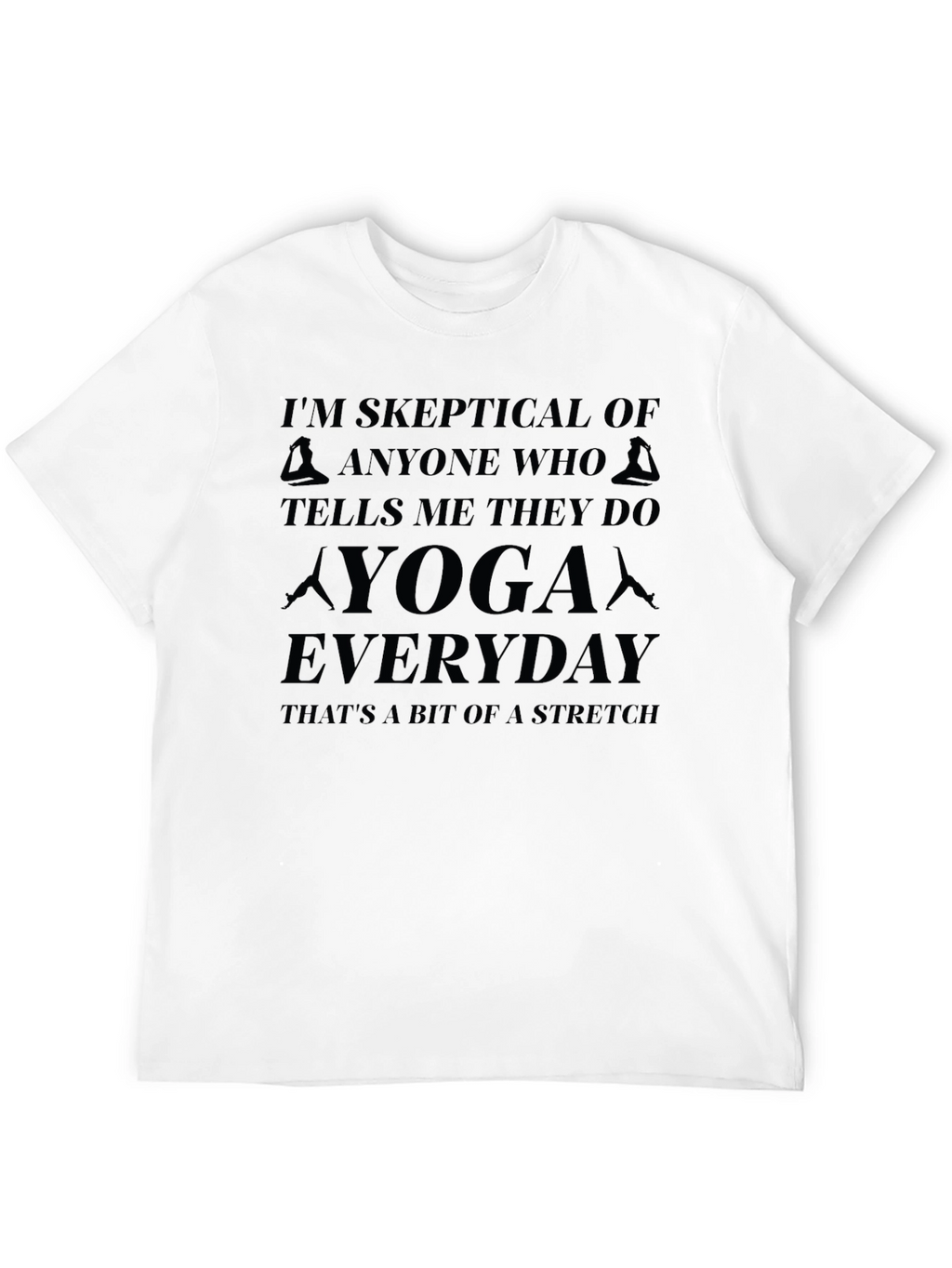Skeptical Yoga T-Shirt - Everyday Stretch Tee