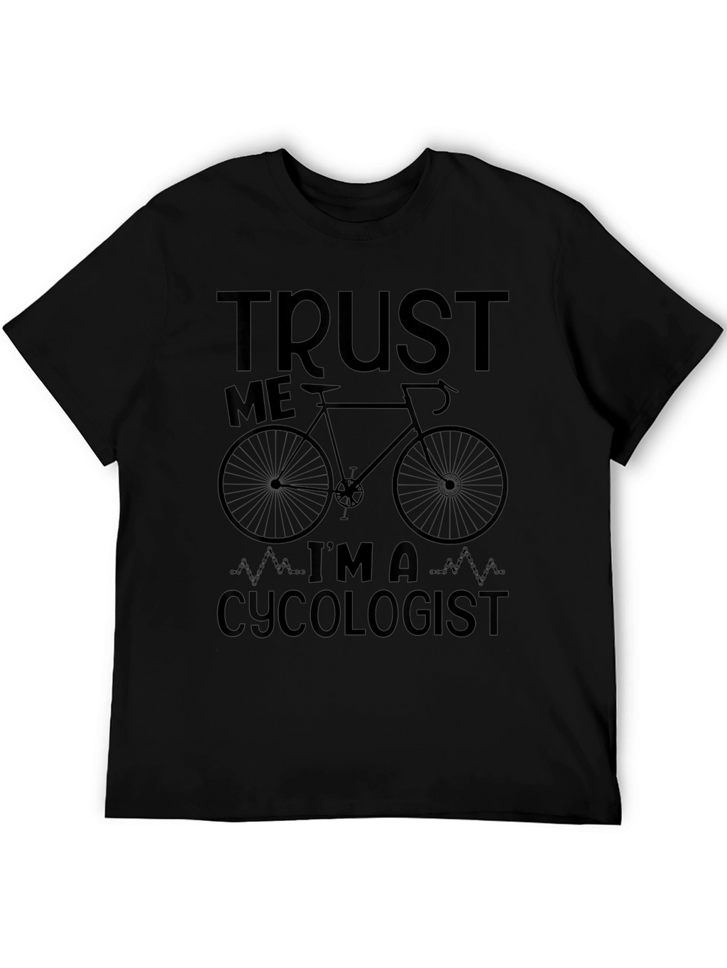 Trust Me Im A Cycologist Funny Bike T-Shirt