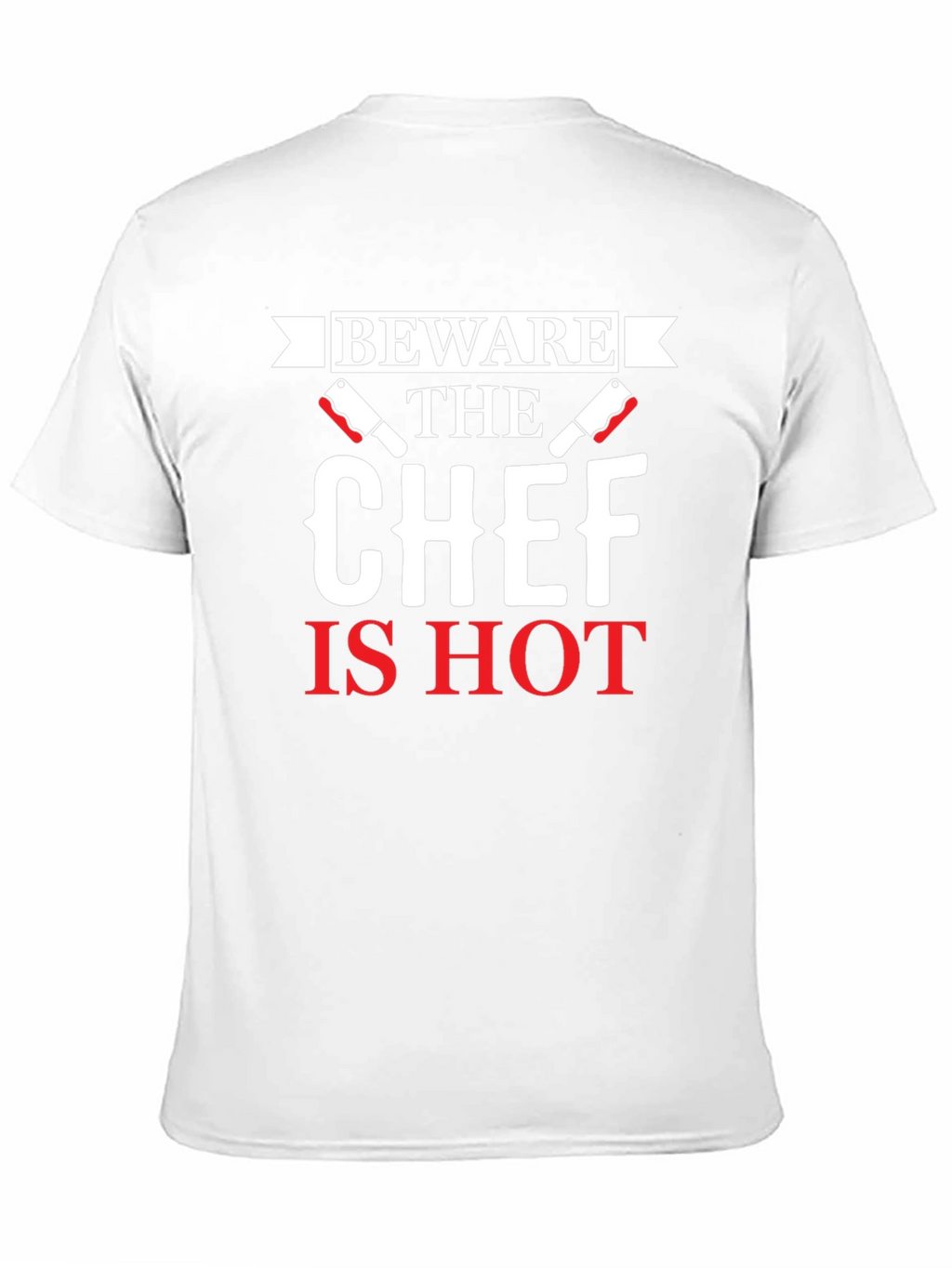 Beware the Chef Is Hot Graphic T-Shirt