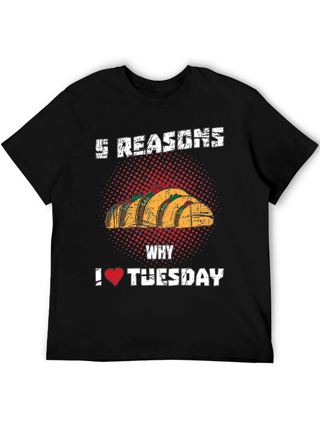 5 Reasons I Love Tuesday Tacos Funny T-Shirt