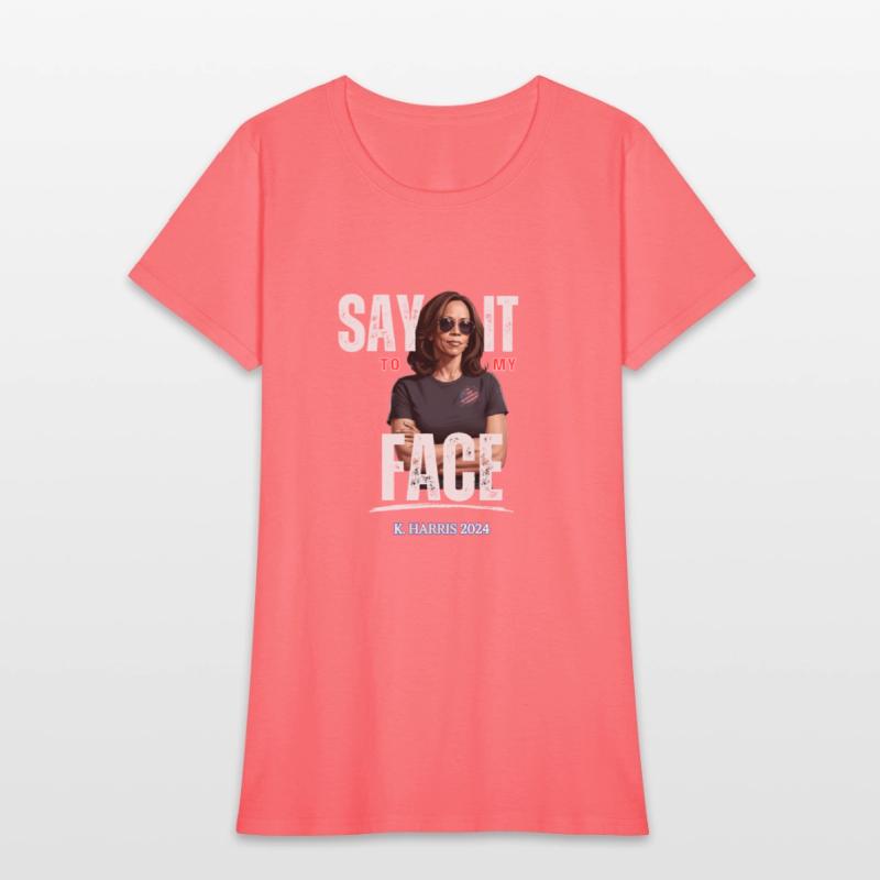 SAY IT TO MY FACE - Kamala Harris