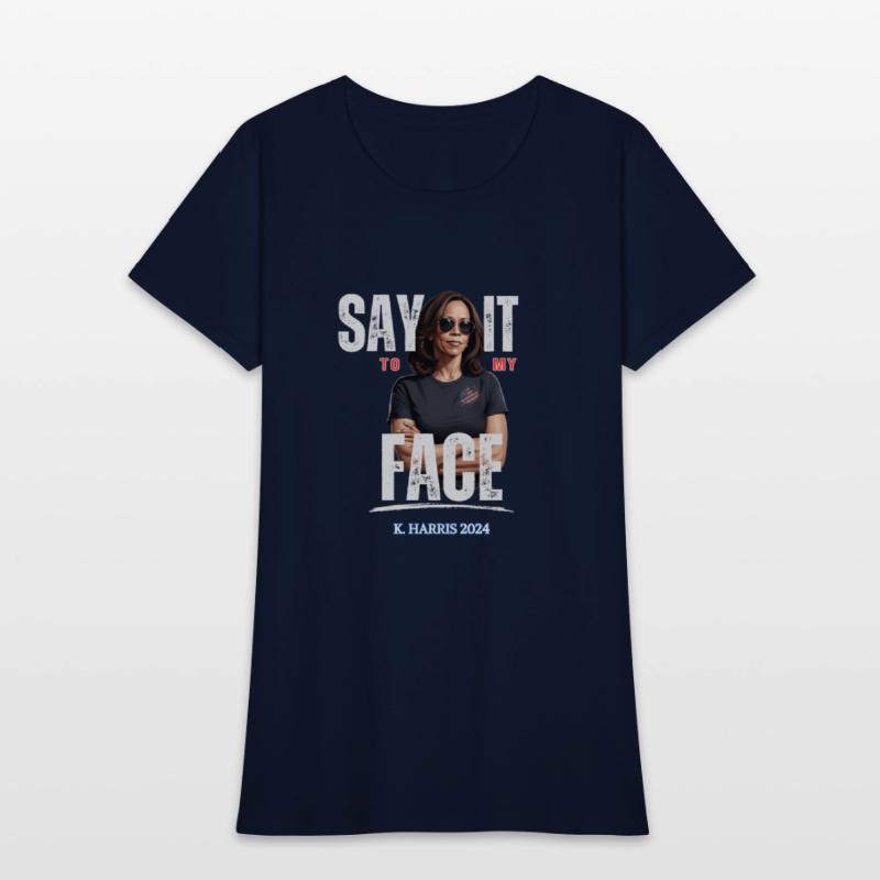 SAY IT TO MY FACE - Kamala Harris