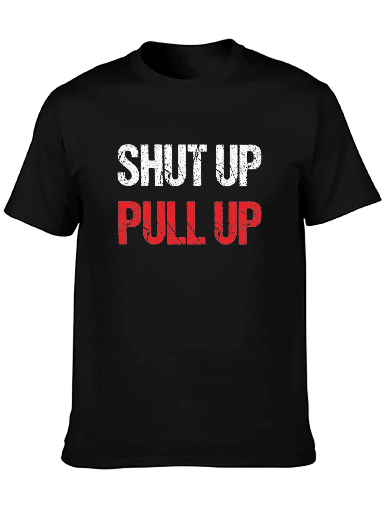 Shut Up Pull Up Graphic Tee