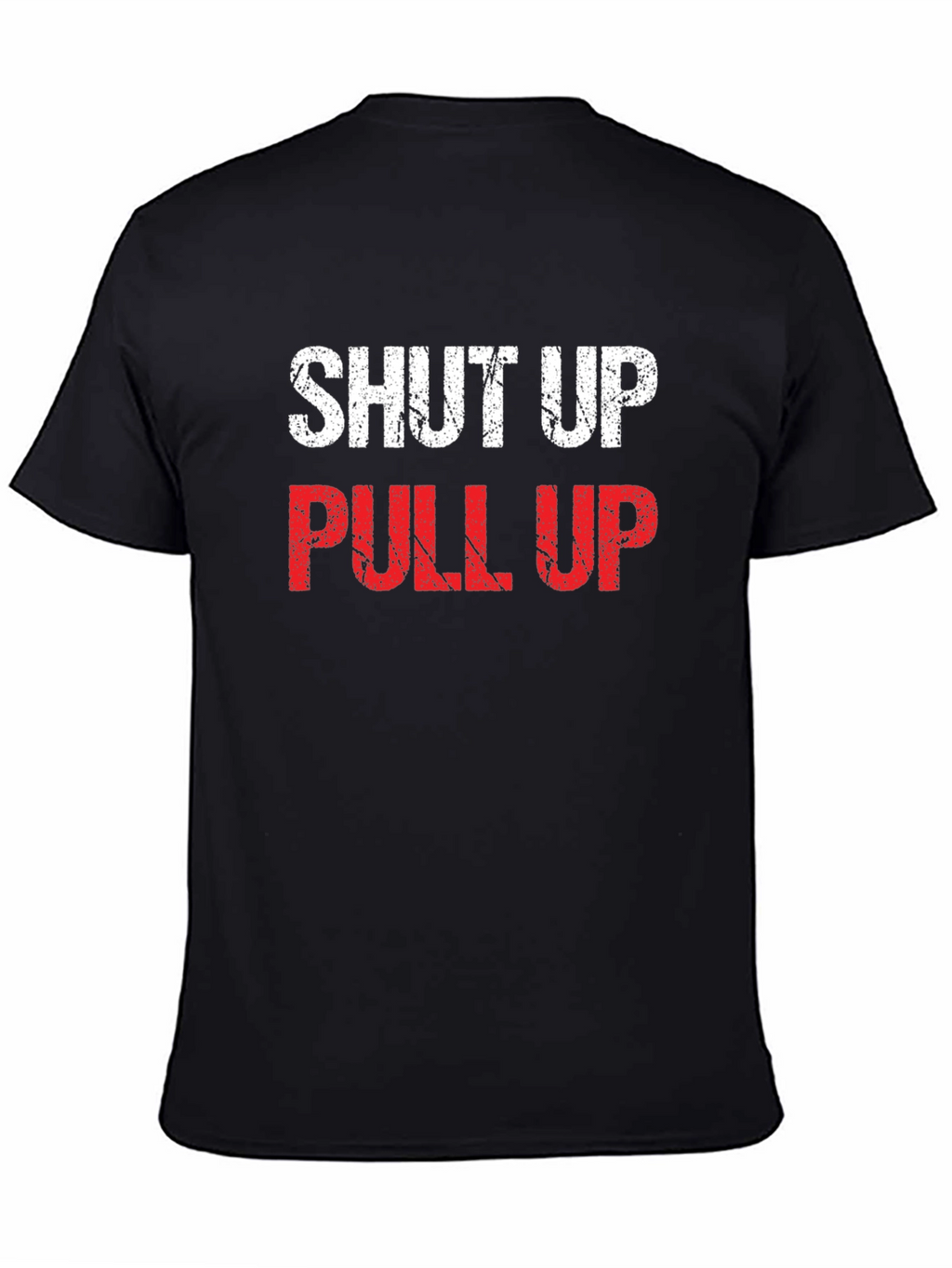 Shut Up Pull Up Graphic Tee