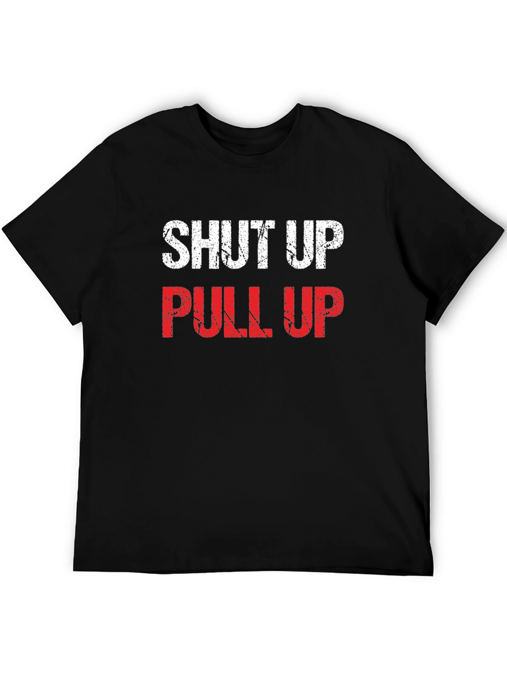 Shut Up Pull Up Graphic Tee