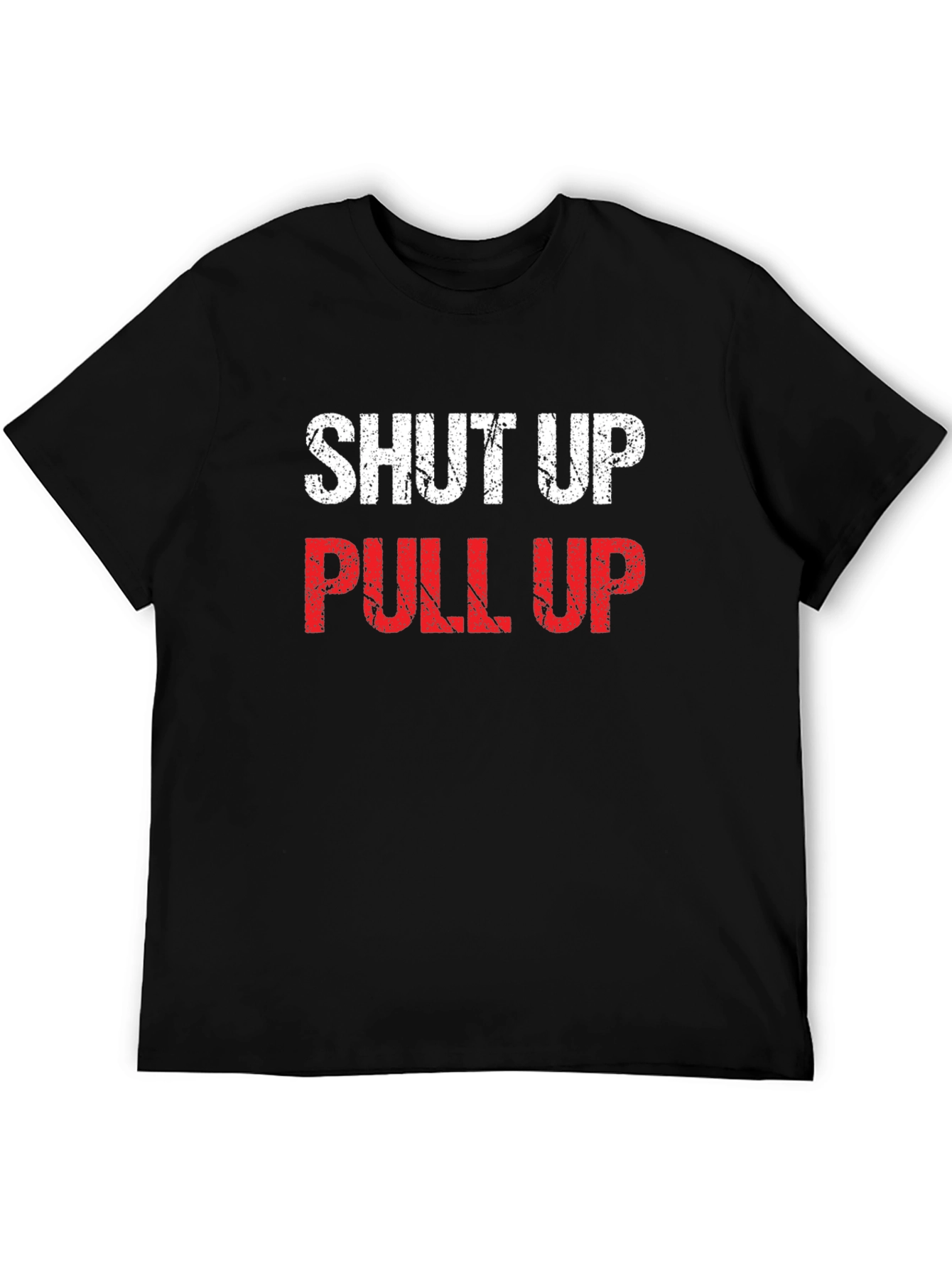 Shut Up Pull Up Graphic Tee