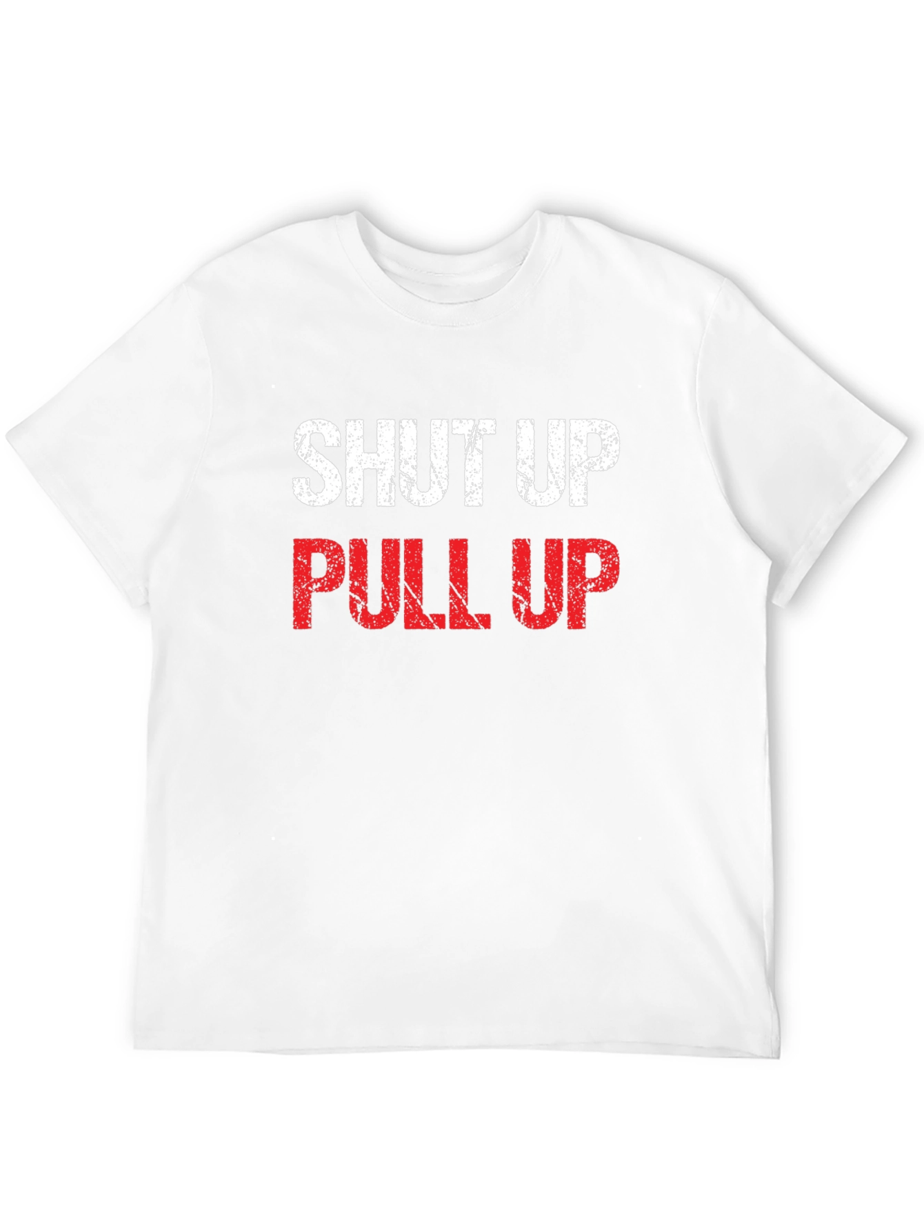 Shut Up Pull Up Graphic Tee