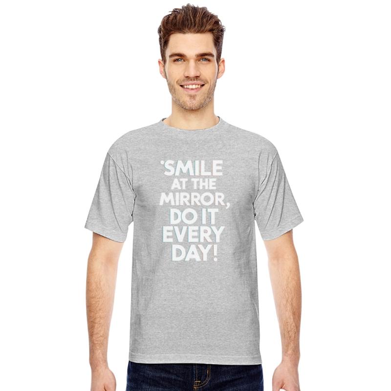 Smile At The Mirror Do It Every Day