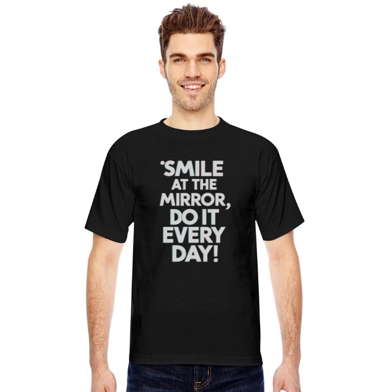 Smile At The Mirror Do It Every Day