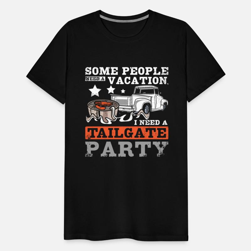 Some people need vacation I need a tailgate party