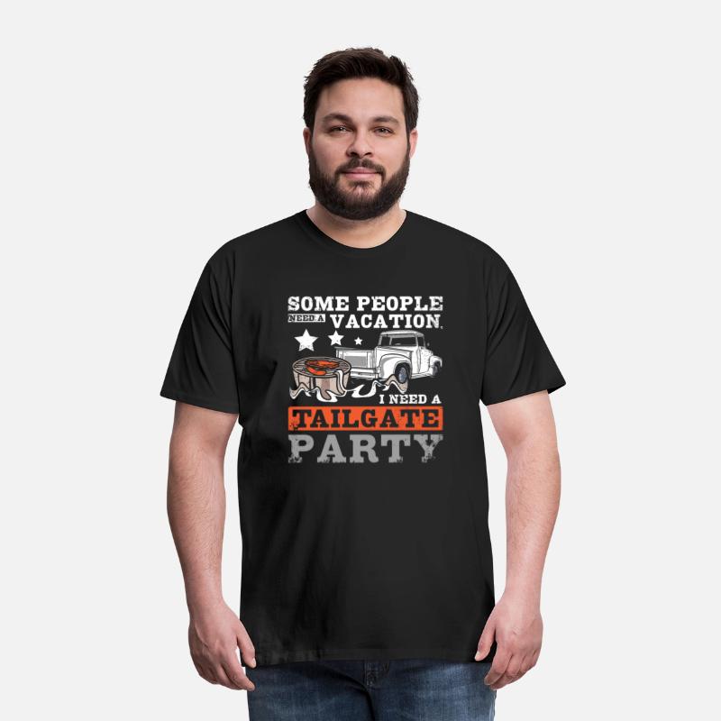 Some people need vacation I need a tailgate party