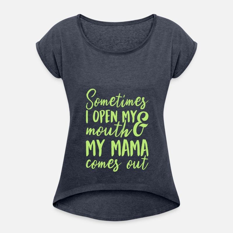 Sometimes I Open My Mouth My Mama Comes Out