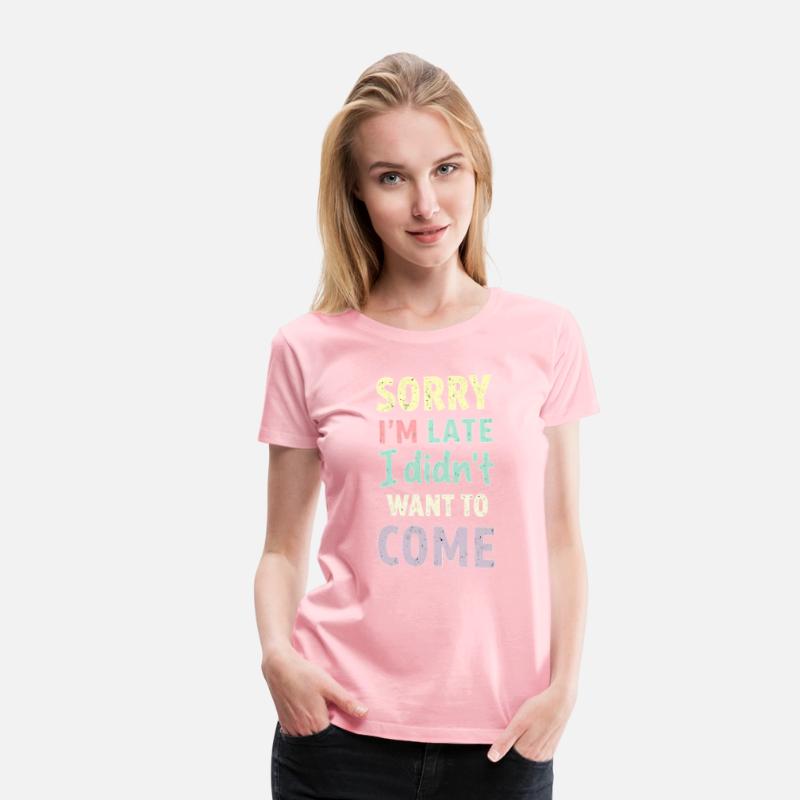 Sorry I'm late, I didn't want to come. Funny Quote