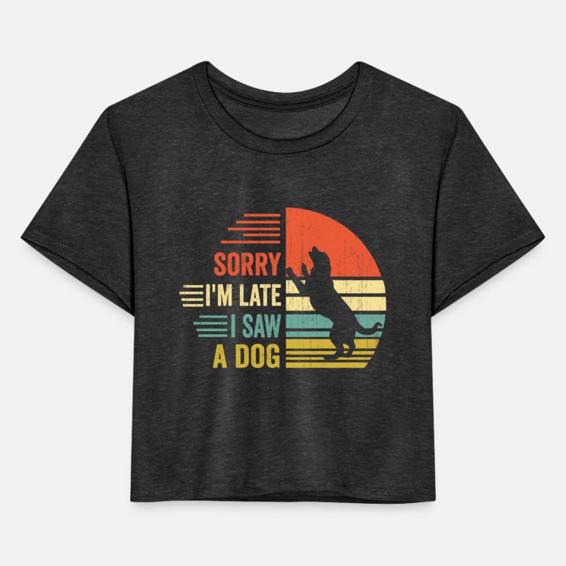 sorry i'm late i saw a dog