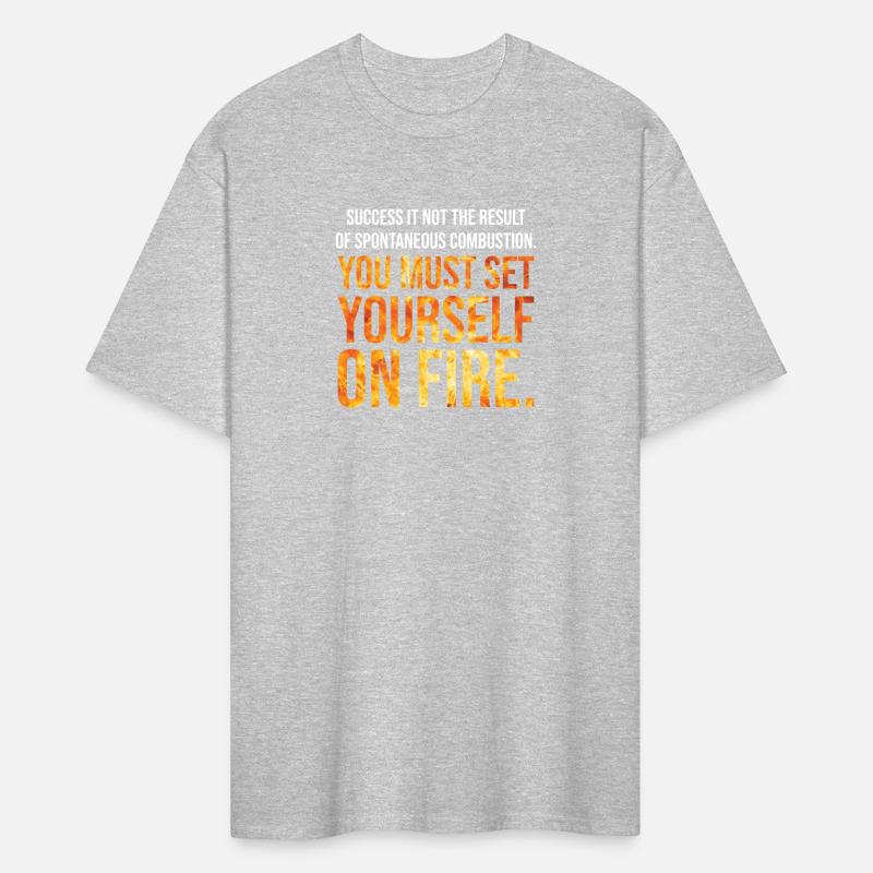 success you must set yourself on fire