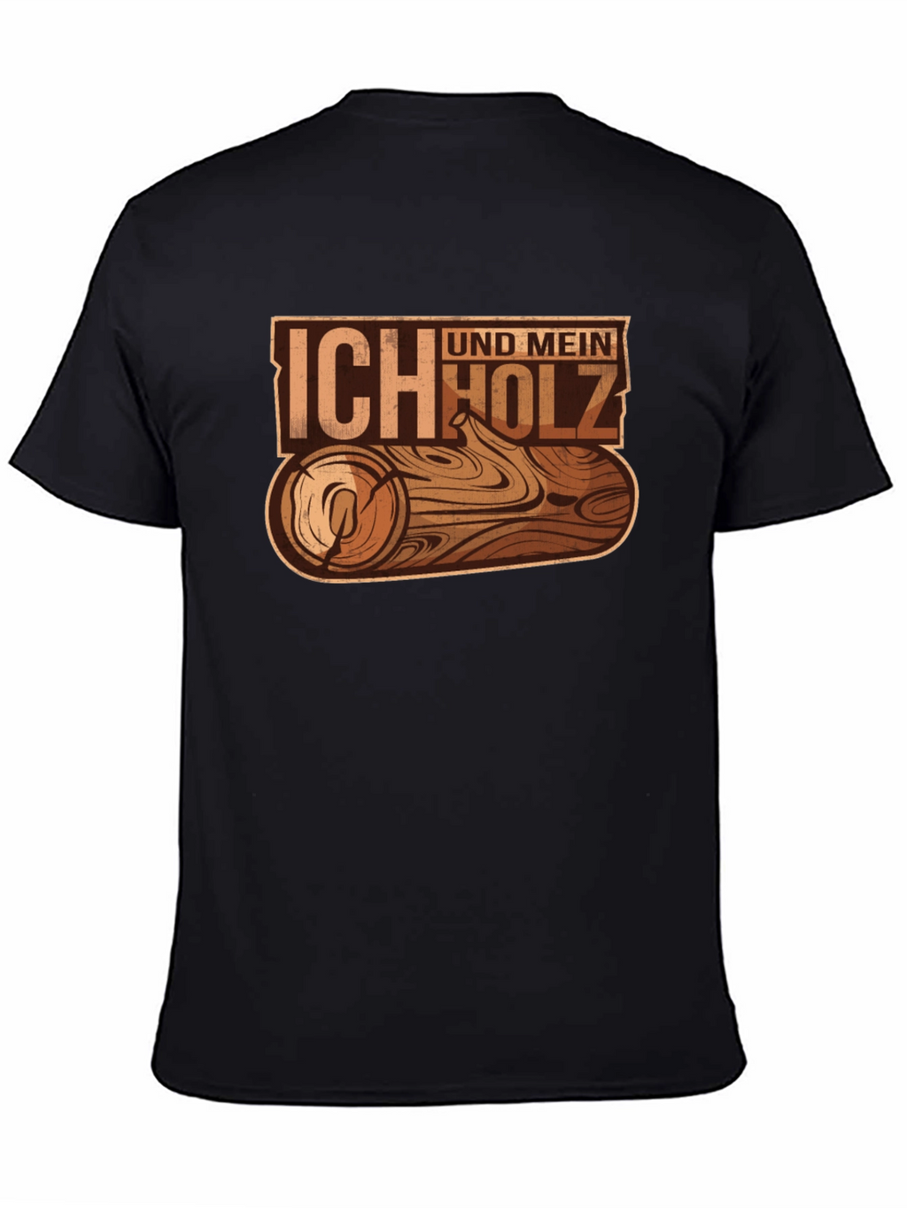 Ich Und Mein Holz T-Shirt - Wood Log Design