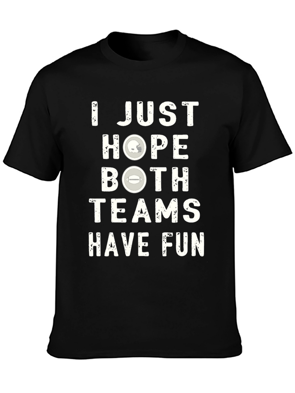 I Just Hope Both Teams Have Fun Graphic T-Shirt